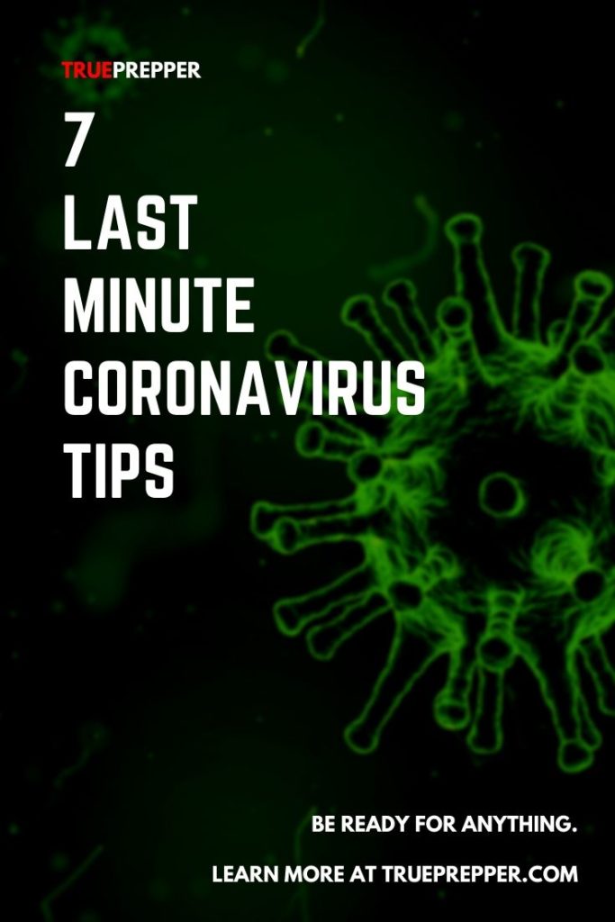 7 Last Minute Coronavirus Tips