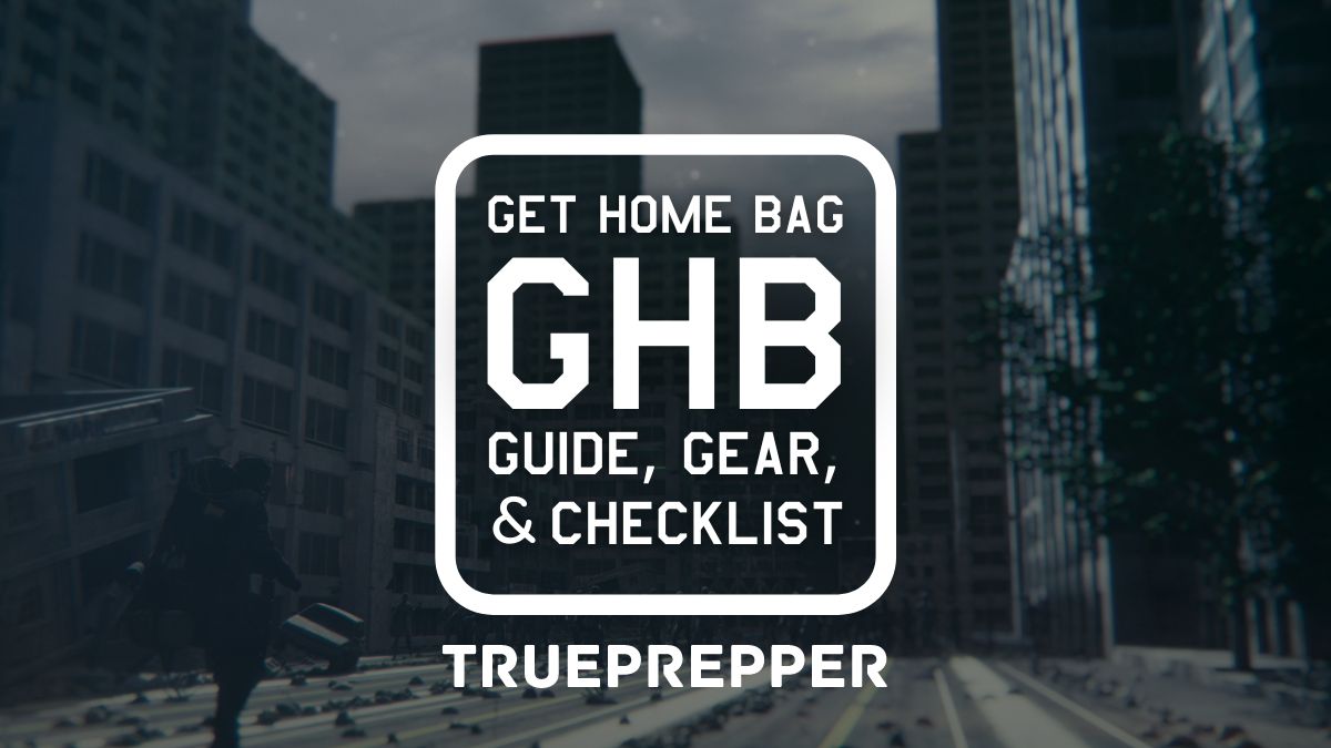 Get Home Bag Contents List • Best Gear, Fire, Water, Shelter & Food
