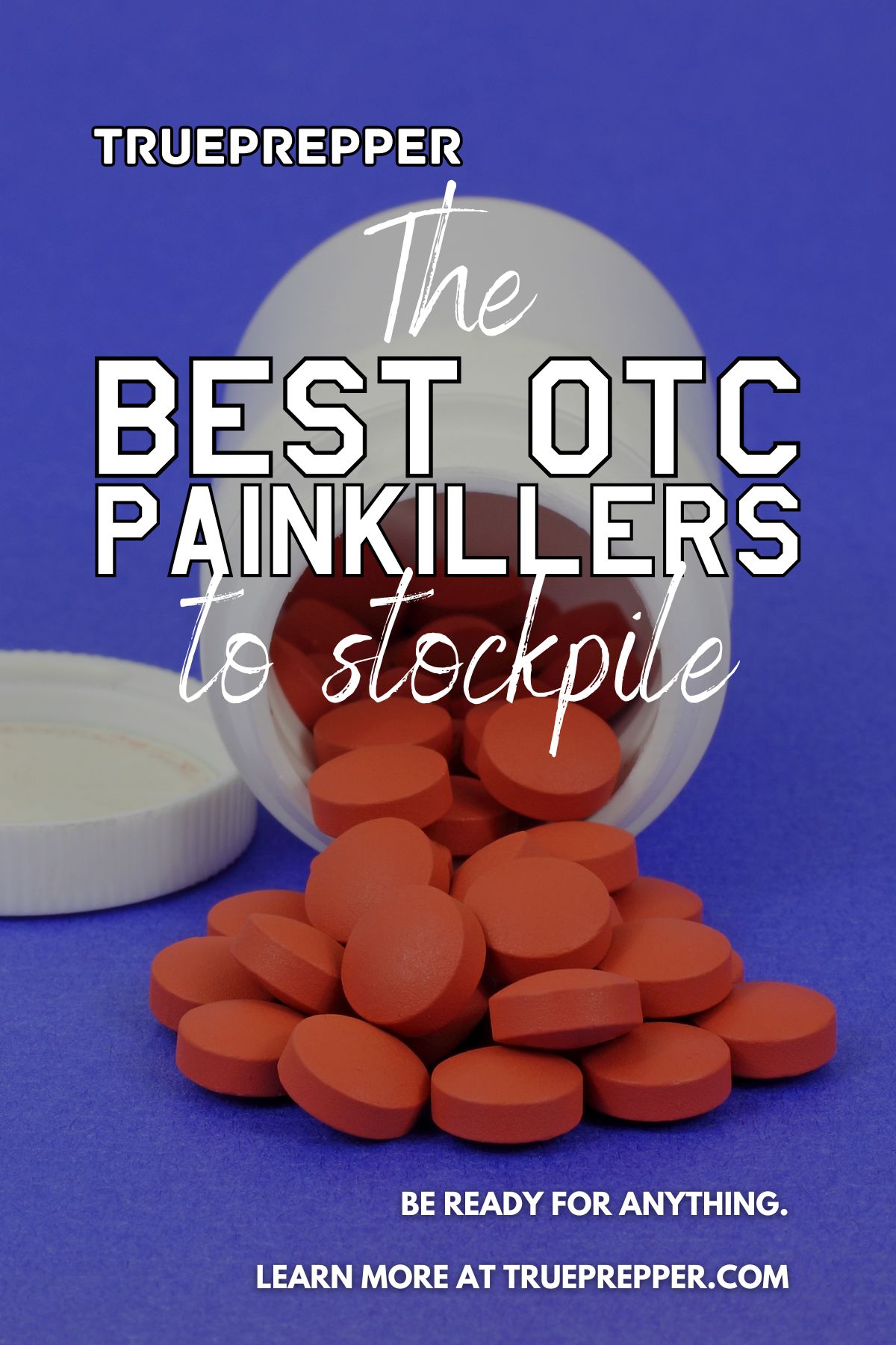 The Best OTC Painkillers to Stockpile